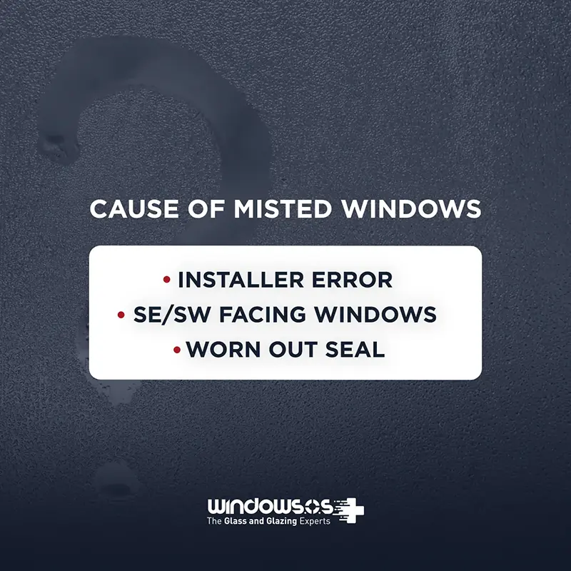 Cause of misted window